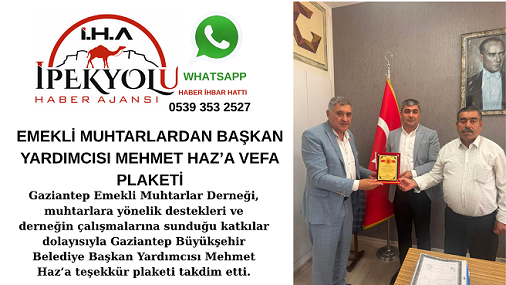 EMEKLİ MUHTARLARDAN BAŞKAN YARDIMCISI MEHMET HAZ’A VEFA PLAKETİ